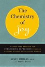 The Chemistry of Joy A ThreeStep Program for Overcoming Depression Through Western Science and Eastern Wisdom