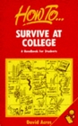 How to Survive at College A Handbook for Students