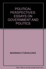 Political Perspectives Essays on Government and Politics
