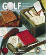 Golf Implements and Memorabilia Eighteen Holes of Golf History