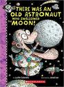 There Was an Old Astronaut Who Swallowed the Moon