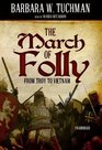 The March of Folly: From Troy to Vietnam (Library Edition)