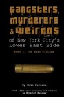 Gangsters Murderers  Weirdos of The Lower East Side Part 1