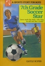Seventh Grade Soccer Star (Sports Story for Boys)