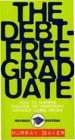 The DebtFree Graduate How to Survive College or University Without Going Broke