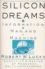 Silicon Dreams Information Man and Machine