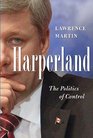 Harperland The Politics of Control