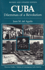 Cuba Dilemmas Of A Revolutionrevised And Updated Edition