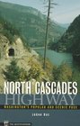 North Cascades Highway Washington's Popular and Scenic Pass
