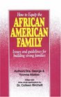 How to Equip the African American Family Issues and Guidelines for Building Strong Families