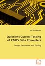 Quiescent Current Testing of CMOS Data Converters Design Fabrication and Testing