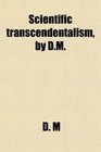 Scientific transcendentalism by DM