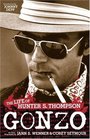 Gonzo The Life of Hunter S Thompson