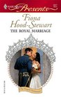 The Royal Marriage (By Royal Command) (Harlequin Presents, No 2527)