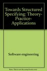 Towards structured specifying Theory practice applications