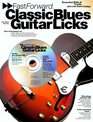 Fast Forward Classic Blues Guitar Licks Essential Riffs  Tricks You Can Learn Today