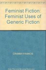 Feminist Fiction Feminist Uses of Generic Fiction