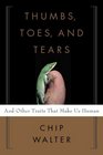 Thumbs Toes and Tears And Other Traits That Make Us Human