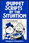 Puppet Scripts by the Situation