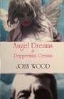 Angel Dreams and Peppermint Creams