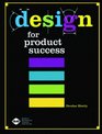 Design for Product Success