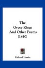The Gypsy King And Other Poems