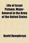 Life of Israel Putnam MajorGeneral in the Army of the United States