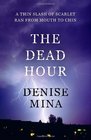 The Dead Hour Denise Mina