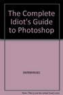 The Complete Idiot's Guide to Photoshop/Book and CdRom