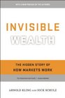 Invisible Wealth The Hidden Story of How Markets Work