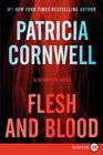 Flesh and Blood (Kay Scarpetta, Bk 22) (Larger Print)