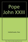 Pope John XXIII Shepherd of the Modern World  The Definitive Biography of Angelo Roncalli
