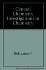 General Chemistry Investigations in Chemistry