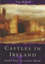 Castles in Ireland Feudal Power in a Gaelic World