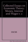 Collected Essays on Economic Theory Money Interest and Wages v 2