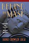 Behind the Mask Destruction and Creativity in Women's Aggression