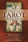 Essential Tarot Writings A Collection of Source Texts in Western Occultism