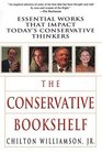 The Conservative Bookshelf Essential Works That Impact Today's Conservative Thinkers