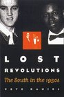 Lost Revolutions The South in the 1950s