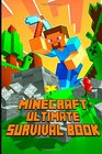 Minecraft Ultimate Survival Book AllInOne Minecraft Survival Guide Unbelievable Survival Secrets Guides Tips and Tricks