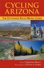 Cycling Arizona The Statewide Road Biking Guide