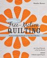 Beginner's Guide to FreeMotion Quilting 50 Visual Tutorials to Get You Started  ProfessionalQuality Results on Your Home Machine
