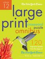 The New York Times LargePrint Crossword Puzzle Omnibus Volume 12 120 LargePrint Easy to Hard Puzzles from the Pages of The New York  Times