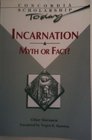 Incarnation Myth or Fact (Concordia Scholarship Today)