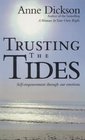 TRUSTING THE TIDES A NEW APPROACH TO SELFEMPOWERMENT
