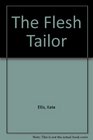 The Flesh Tailor