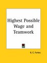 Highest Possible Wage and Teamwork