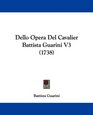 Dello Opera Del Cavalier Battista Guarini V3