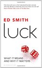 Luck What It Means and Why It Matters