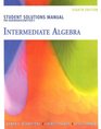 Student Solutions Manual for Kaufmann/Schwitters' Intermediate Algebra 8th